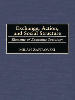 cover image of Exchange, Action, and Social Structure